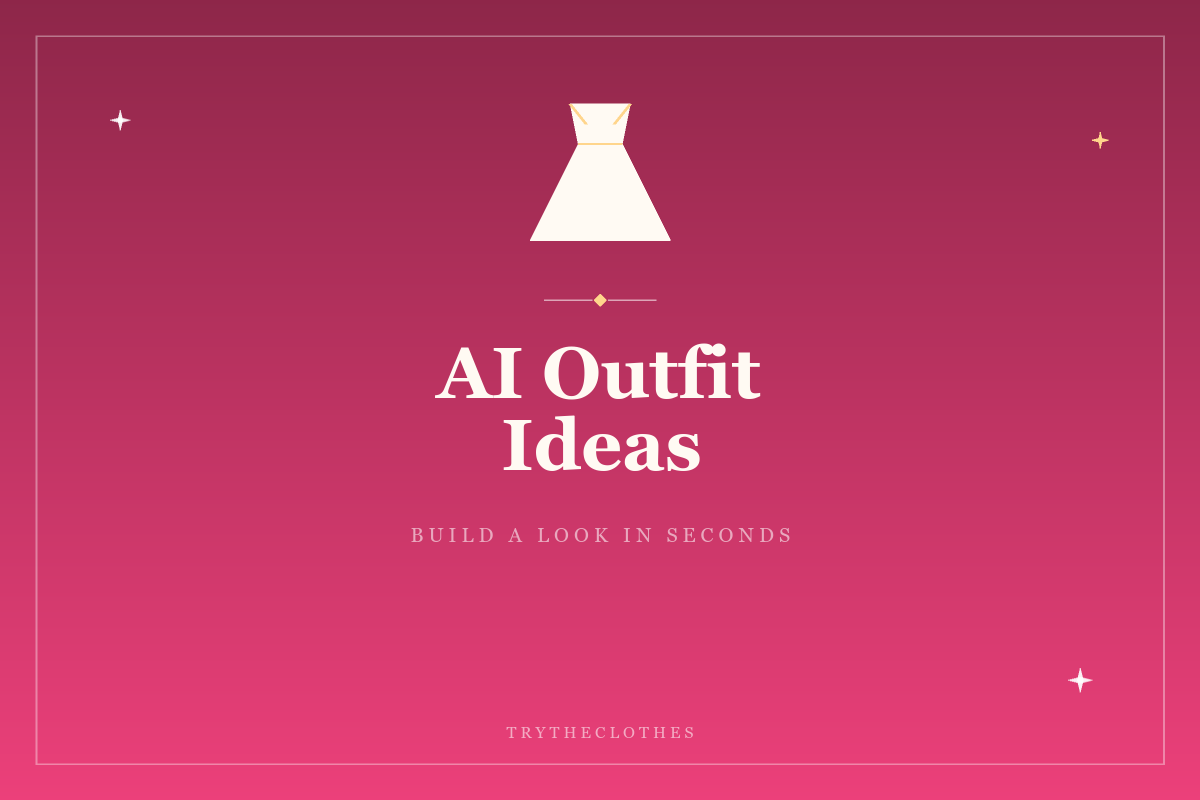 AI Outfit Ideas: 12 Looks You Can Try On Instantly