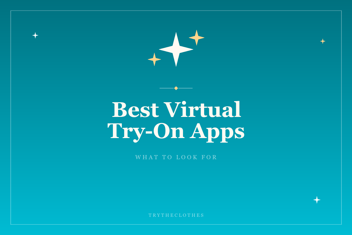 Best Virtual Try-On Apps: 9 Tools to Try Clothes Online