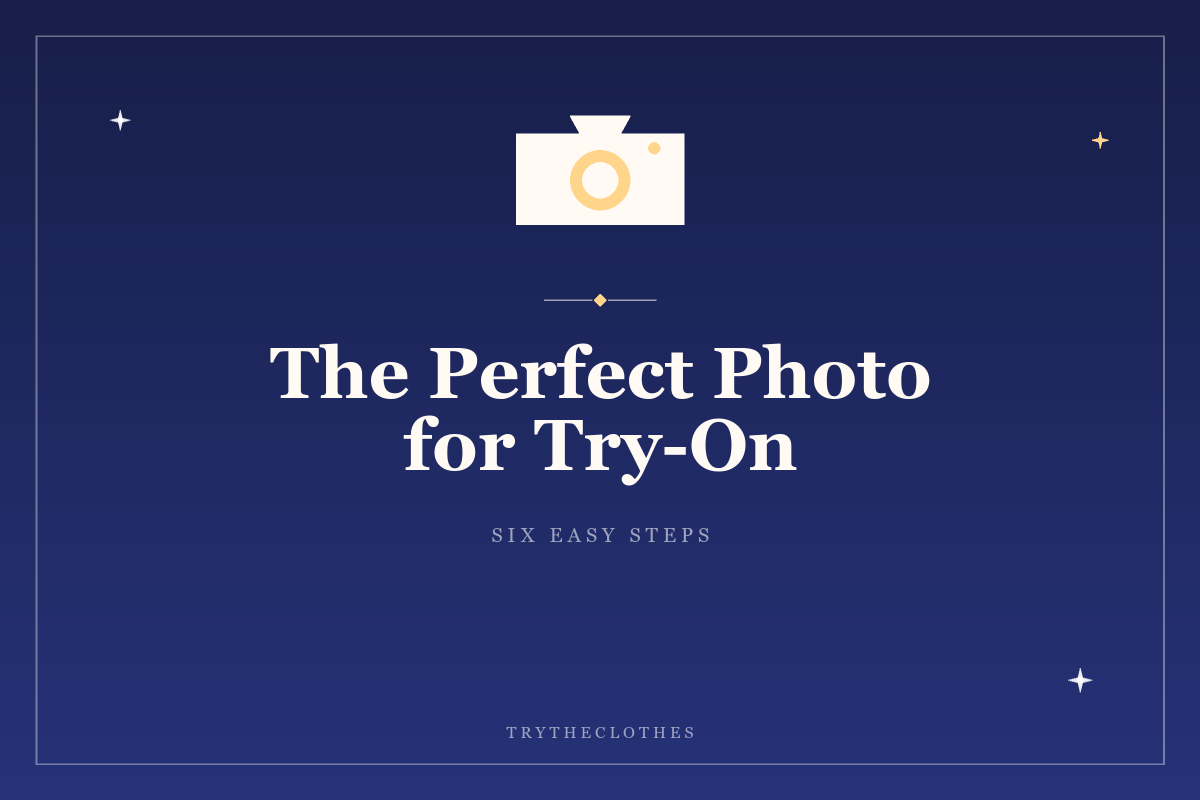 How to Take the Perfect Virtual Try-On Photo (6 Steps)