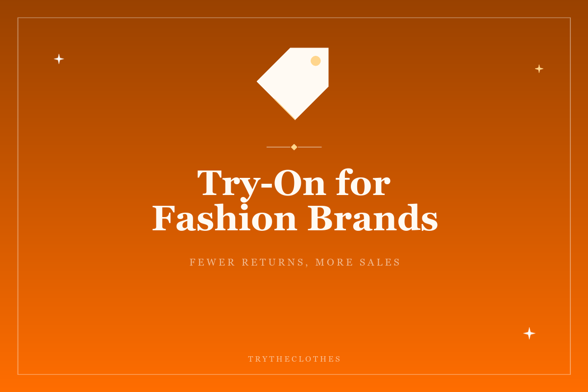 Virtual Try-On for Fashion Brands and Online Stores