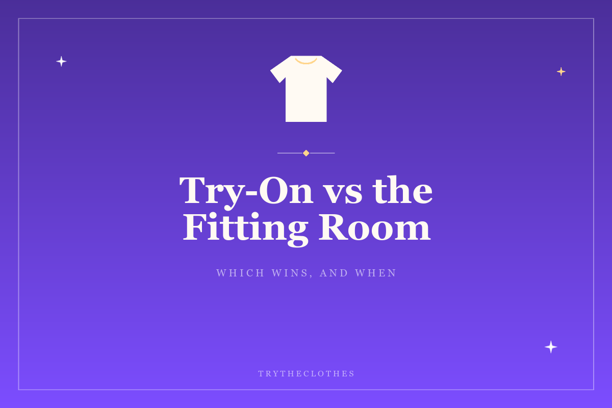 Virtual Try-On vs the Fitting Room: Which Is Better?